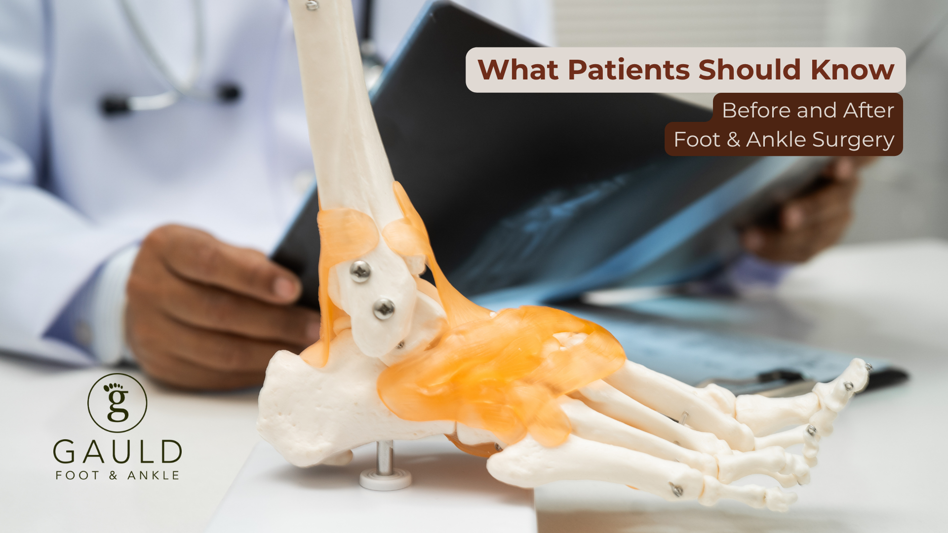 What Patients Should Know Before and After Foot & Ankle Surgery
